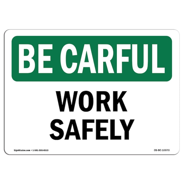 OSHA BE CAREFUL Sign, Work Safely, 18in X 12in Aluminum, 12" W, 18" L, Landscape